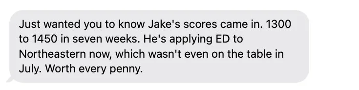 Text from Jake's parent: 1300 to 1450 in seven weeks. Worth every penny.